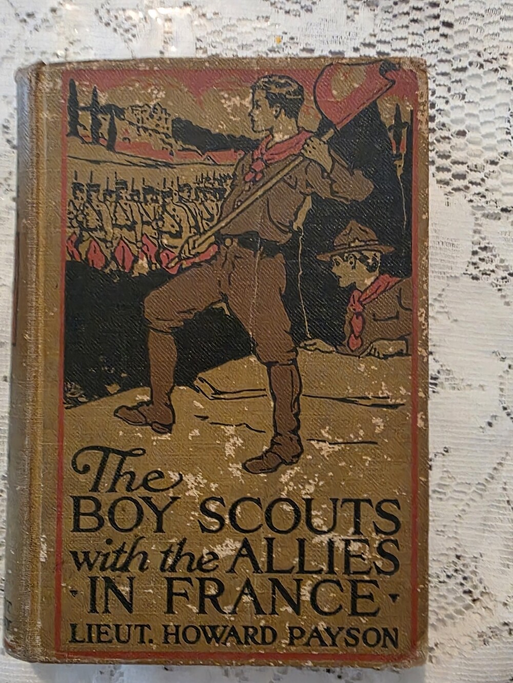 Boy Scouts with the Allies in France 1915 by Lieut . Howard Payson